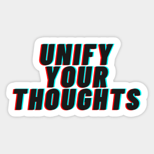 Unify Your Thoughts Sticker